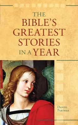 Les plus belles histoires de la Bible en un an - The Bible's Greatest Stories In A Year