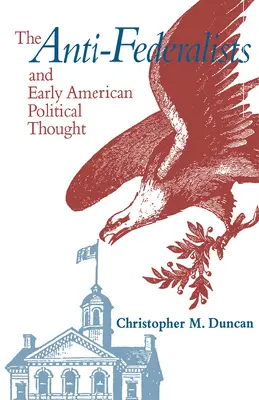 Anti-fédéralistes et premiers Américains - Anti-Federalists & Early American