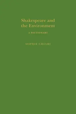 Shakespeare et l'environnement : Un dictionnaire - Shakespeare and the Environment: A Dictionary