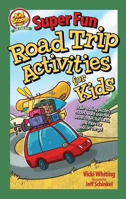 Les activités de voyage super amusantes pour les enfants : Puzzles, labyrinthes, recherches de mots, codes secrets, faits amusants, et plus encore pour les enfants en déplacement ! - Super Fun Road Trip Activities for Kids: Brain-Teasing Puzzles, Mazes, Word Searches, Secret Codes, Fun Facts, and More for Kids on the Go!