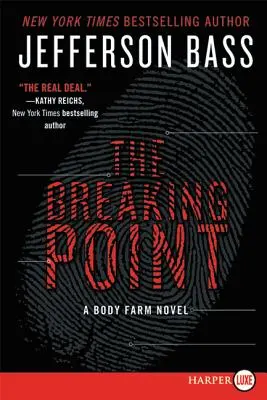 Le point de rupture : Un roman de Body Farm - The Breaking Point: A Body Farm Novel