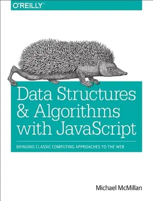 Structures de données et algorithmes avec JavaScript : Apporter des approches informatiques classiques sur le Web - Data Structures and Algorithms with JavaScript: Bringing Classic Computing Approaches to the Web
