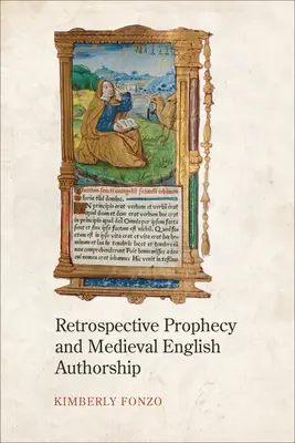 Prophétie rétrospective et auteurs anglais médiévaux - Retrospective Prophecy and Medieval English Authorship