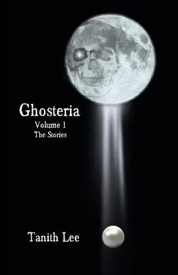 Ghosteria Volume 1 : Les histoires - Ghosteria Volume 1: The Stories