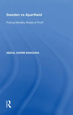 La Suède contre l'apartheid : La morale avant le profit - Sweden Vs Apartheid: Putting Morality Ahead of Profit