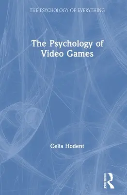 La psychologie des jeux vidéo - The Psychology of Video Games