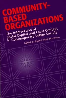 Organisations communautaires : L'intersection du capital social et du contexte local dans la société urbaine contemporaine - Community-Based Organizations: The Intersection of Social Capital and Local Context in Contemporary Urban Society