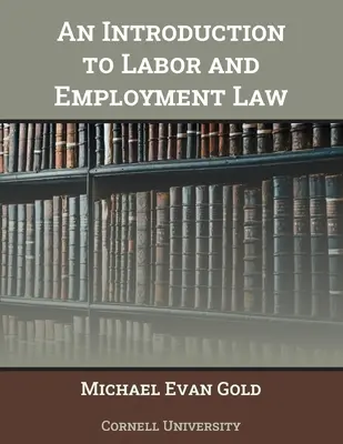 Introduction au droit du travail et de l'emploi - An Introduction to Labor and Employment Law