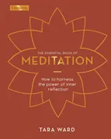 Livre essentiel de la méditation - Comment exploiter le pouvoir de la réflexion intérieure - Essential Book of Meditation - How to Harness the Power of Inner Reflection