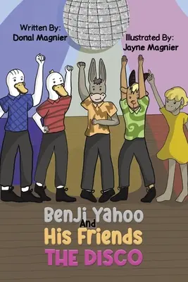 Benji Yahoo et ses amis : La discothèque - Benji Yahoo And His Friends: The Disco