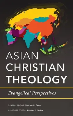 Théologie chrétienne asiatique : Perspectives évangéliques - Asian Christian Theology: Evangelical Perspectives