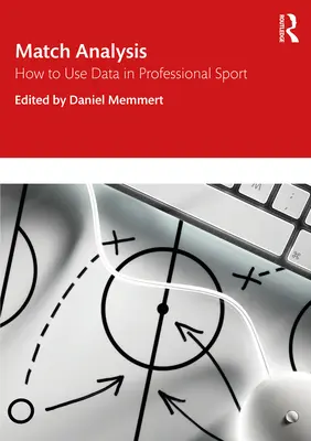 Analyse des matches : comment utiliser les données dans le sport professionnel - Match Analysis: How to Use Data in Professional Sport