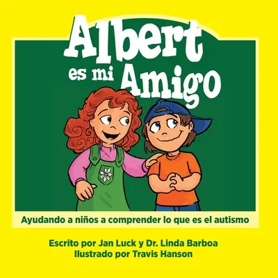 Albert est mon ami : Aider les enfants à comprendre l'autisme - Albert es mi amigo: Ayudar a los nios a comprender el autismo