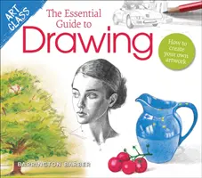 Cours d'art : Le guide essentiel du dessin - Comment créer vos propres œuvres d'art - Art Class: The Essential Guide to Drawing - How to Create Your Own Artwork