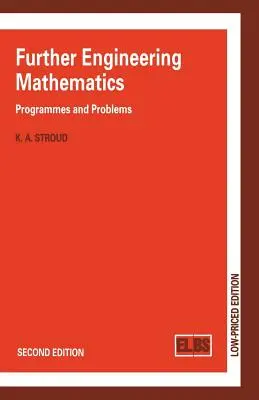 Approfondissement des mathématiques de l'ingénieur : Programmes et problèmes - Further Engineering Mathematics: Programmes and Problems