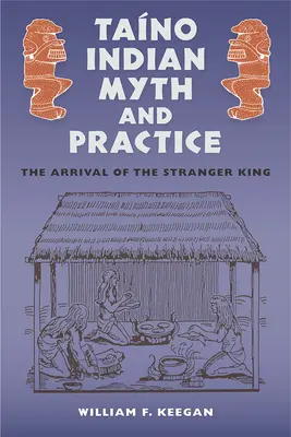 Mythes et pratiques des Indiens Tano : L'arrivée du roi étranger - Tano Indian Myth and Practice: The Arrival of the Stranger King
