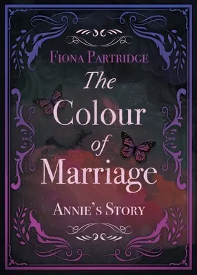 La couleur du mariage : L'histoire d'Annie - The Colour of Marriage: Annie's Story