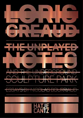 Loris Graud : Les notes non jouées : Introduction au parc souterrain de sculptures - Loris Graud: The Unplayed Notes: Introduction to the Underground Sculpture Park