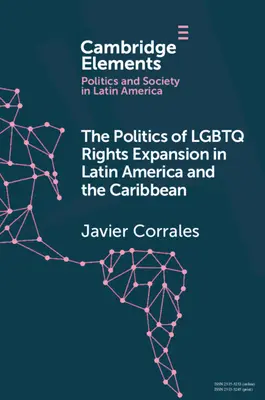 La politique d'expansion des droits des LGBTQ en Amérique latine et dans les Caraïbes - The Politics of LGBTQ Rights Expansion in Latin America and the Caribbean