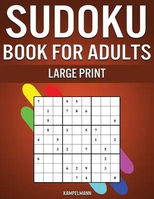 Sudoku Book for Adults Large Print : 250 Sudokus faciles, moyens, difficiles et très difficiles pour adultes avec solutions - Large Print - Sudoku Book for Adults Large Print: 250 Easy, Medium, Hard and Very Hard Sudokus for Adults with Solutions - Large Print