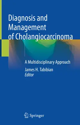 Diagnostic et prise en charge du cholangiocarcinome : une approche multidisciplinaire - Diagnosis and Management of Cholangiocarcinoma: A Multidisciplinary Approach