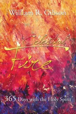 Feu céleste : 365 jours avec le Saint-Esprit - Celestial Fire: 365 Days with the Holy Spirit