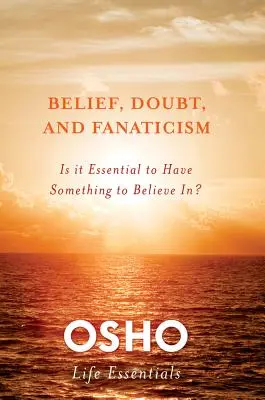 Croyance, doute et fanatisme - Belief, Doubt, and Fanaticism