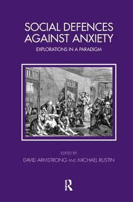 Les défenses sociales contre l'anxiété : Explorations d'un paradigme - Social Defences Against Anxiety: Explorations in a Paradigm