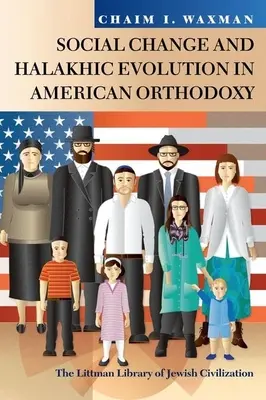 Changement social et évolution halakhique dans l'orthodoxie américaine - Social Change and Halakhic Evolution in American Orthodoxy