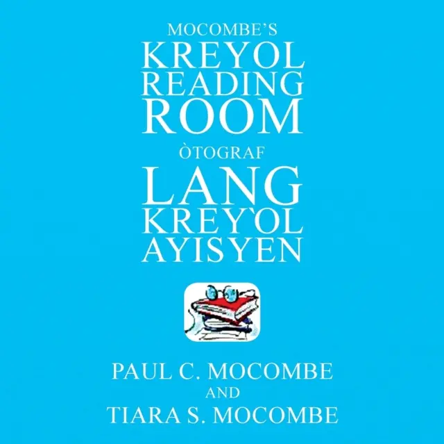 Salle de lecture kreyol de Mocombe : tograf Lang Kreyl Ayisyen - Mocombe's Kreyol Reading Room: tograf Lang Kreyl Ayisyen