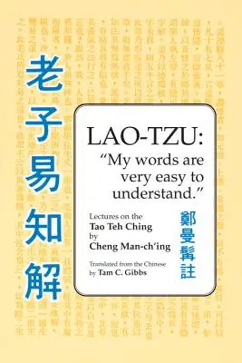 Lao Tseu : Mes paroles sont très faciles à comprendre : Conférences sur le Tao Teh Ching - Lao Tzu: My Words Are Very Easy to Understand: Lectures on the Tao Teh Ching