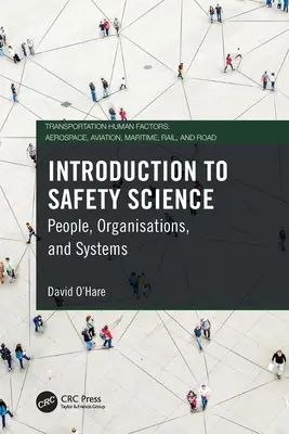 Introduction aux sciences de la sécurité : Les personnes, les organisations et les systèmes - Introduction to Safety Science: People, Organisations, and Systems