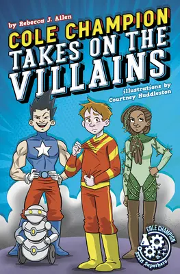 Cole Champion s'attaque aux méchants : Livre 2 - Cole Champion Takes on the Villains: Book 2