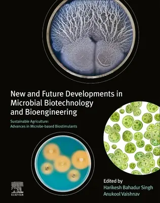 Nouveautés et développements futurs en biotechnologie microbienne et bio-ingénierie : Agriculture durable : Progrès dans les biostimulants à base de microbes - New and Future Developments in Microbial Biotechnology and Bioengineering: Sustainable Agriculture: Advances in Microbe-Based Biostimulants