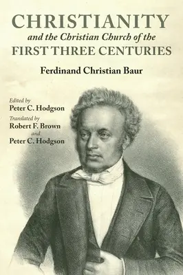 Le christianisme et l'Église chrétienne des trois premiers siècles - Christianity and the Christian Church of the First Three Centuries