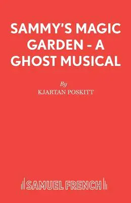 Le jardin magique de Sammy - Une comédie musicale avec des fantômes - Sammy's Magic Garden - A Ghost Musical