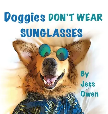 Les chiens ne portent pas de lunettes de soleil - Doggies Don't Wear Sunglasses