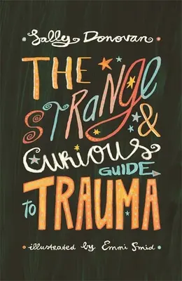 Le guide étrange et curieux des traumatismes - The Strange and Curious Guide to Trauma