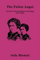 L'ange déchu : Chasteté, classe sociale et lecture féminine, 1835-1880 - The Fallen Angel: Chastity, Class and Women's Reading, 1835-1880