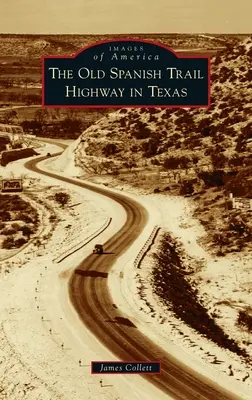L'ancienne route de la piste espagnole au Texas - Old Spanish Trail Highway in Texas