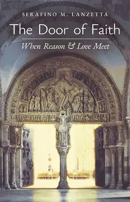 La porte de la foi : Quand la raison et l'amour se rencontrent - The Door of Faith: When Reason and Love Meet