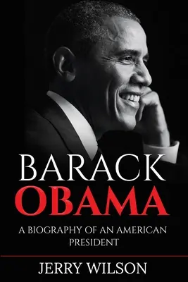 Barack Obama : Biographie d'un président américain - Barack Obama: A Biography of an American President