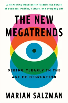 Les nouvelles mégatendances : Voir clair à l'ère du bouleversement - The New Megatrends: Seeing Clearly in the Age of Disruption