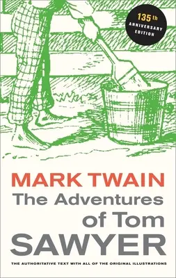 Les Aventures de Tom Sawyer, édition du 135e anniversaire - The Adventures of Tom Sawyer, 135th Anniversary Edition