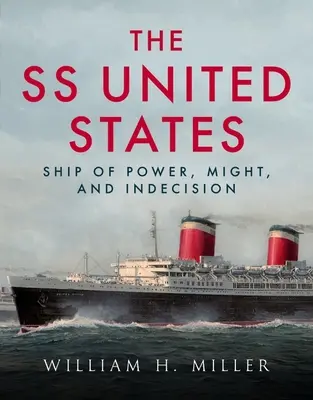 Le SS United States : Le navire de la puissance, de la force et de l'indécision - SS United States: Ship of Power, Might, and Indecision