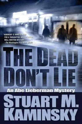 Les morts ne mentent pas : un mystère d'Abe Lieberman - The Dead Don't Lie: An Abe Lieberman Mystery