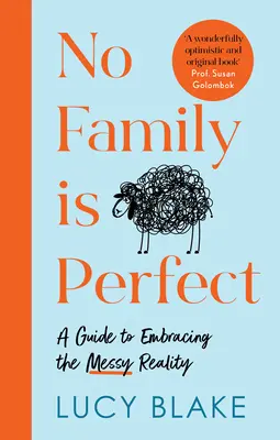 Aucune famille n'est parfaite : Un guide pour embrasser la réalité désordonnée - No Family Is Perfect: A Guide to Embracing the Messy Reality