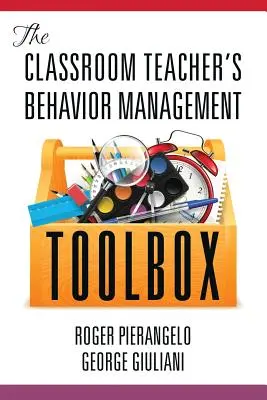 La boîte à outils de gestion du comportement de l'enseignant en classe - The Classroom Teacher's Behavior Management Toolbox