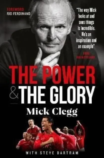 Mick Clegg : Le pouvoir et la gloire - Mick Clegg: The Power and the Glory