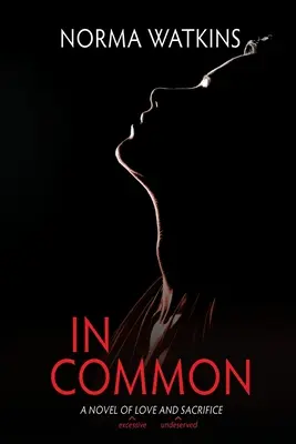 En commun : un roman d'amour et de sacrifice - In Common: A Novel of Love and Sacrifice